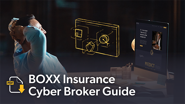 BOXX Insurance Cyber Broker Guide